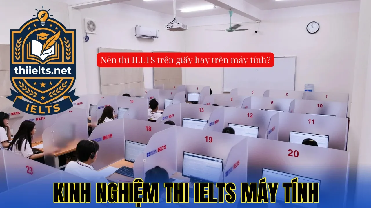 Kinh Nghiệm Thi IELTS Máy Tính