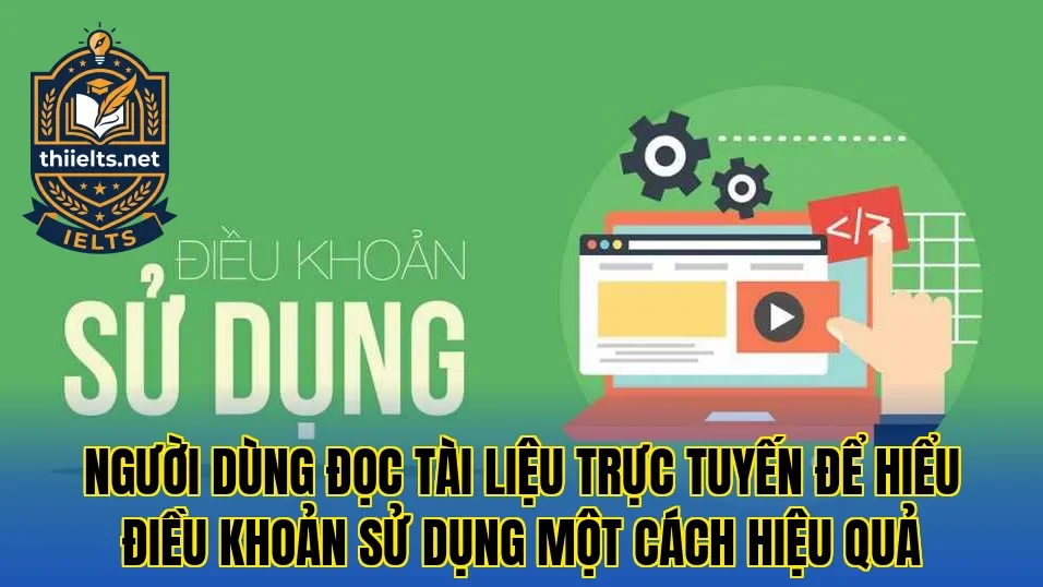 Người dùng đọc tài liệu trực tuyến để hiểu điều khoản sử dụng một cách hiệu quả