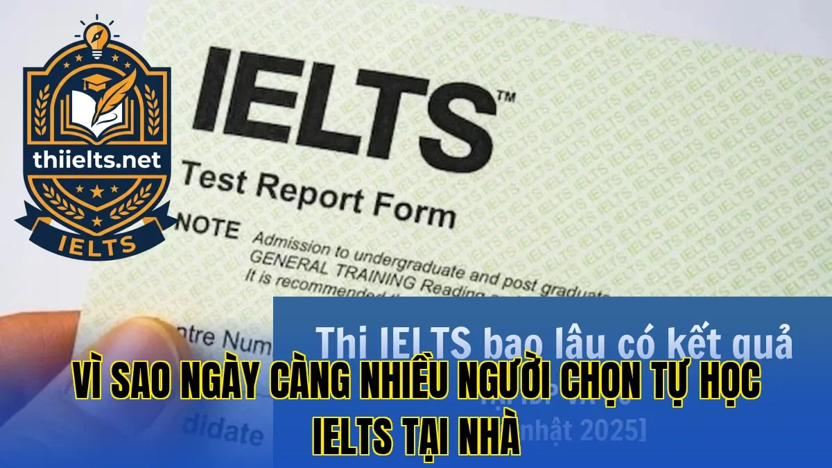 Vì sao ngày càng nhiều người chọn tự học IELTS tại nhà