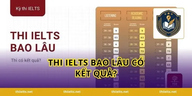 Thi IELTS Bao Lâu Có Kết Quả?